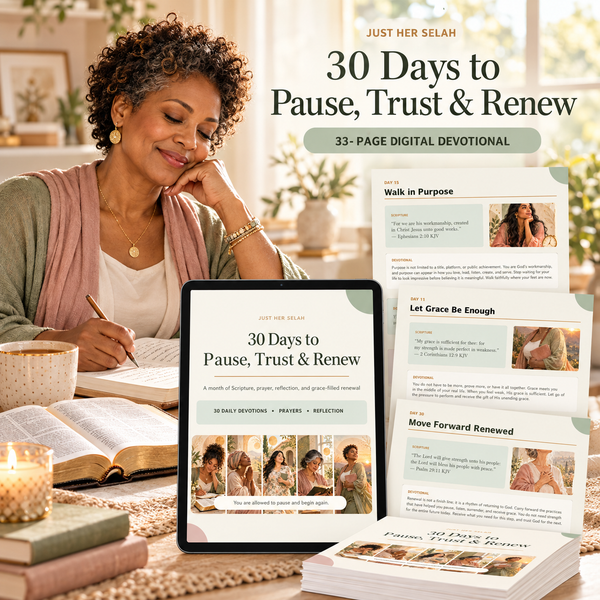 30 DAYS TO PAUSE, TRUST & RENEW A Just Her Selah Digital Devotional
